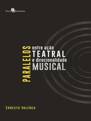 cover image of Paralelos Entre Ação Teatral e Direcionalidade Musical